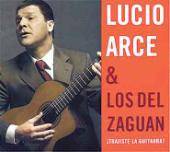 Lucio Arce & los del zaguán: ¿Trajiste la guitarra? (Fonocal)