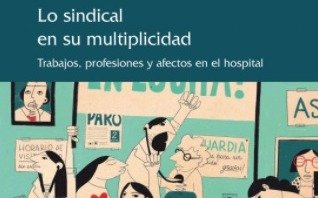 La sociología del trabajo, el tema central de "Lo sindical en su multiplicidad"