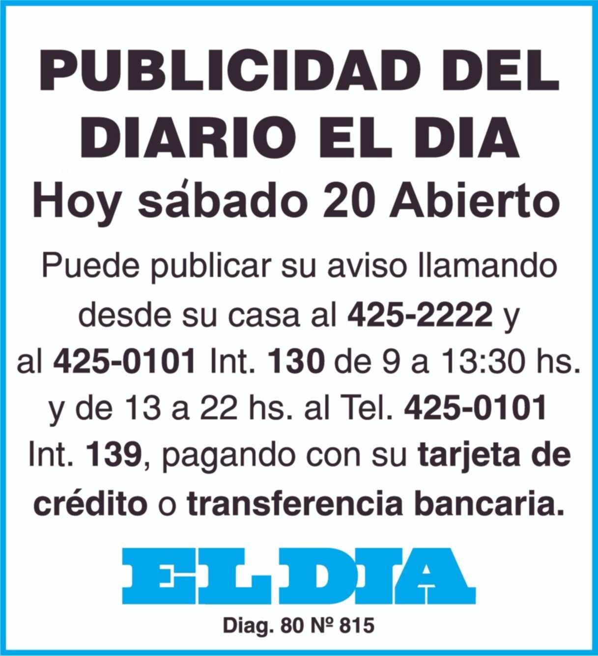 Publicidad en diario EL DIA: este sábado abierto al público