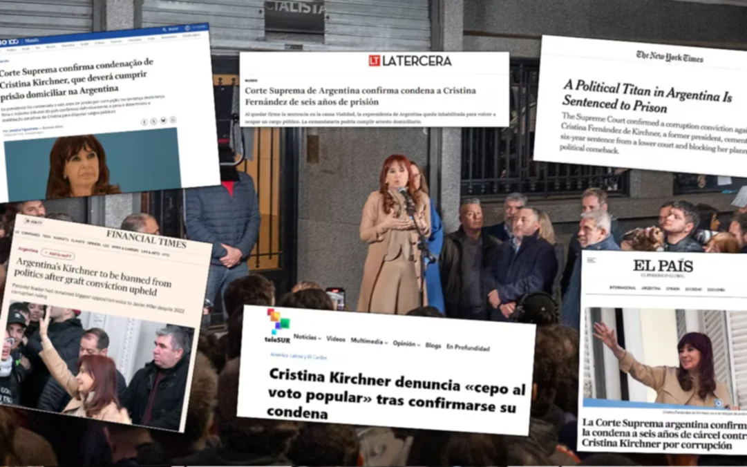 Condena histórica: así reflejó el mundo la sentencia contra Cristina Kirchner