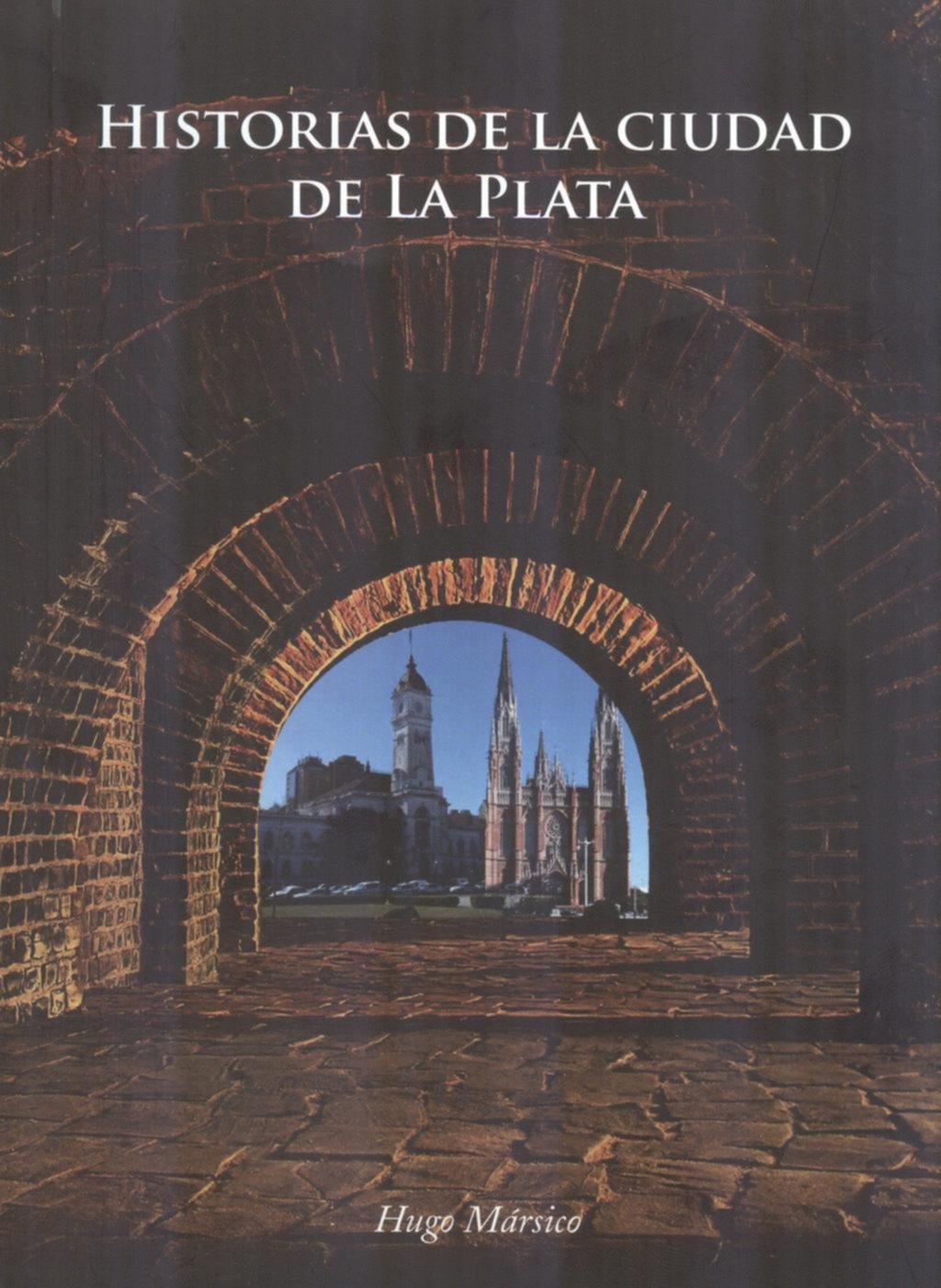 Historias de la Ciudad de La Plata 
