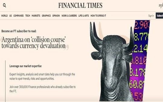 Duro análisis del Financial Times: “Argentina, en rumbo a una devaluación”