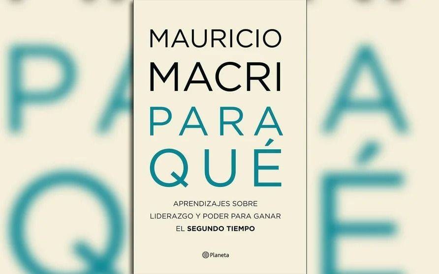 "El mundo no confía en la Argentina": qué dice el nuevo libro de Macri