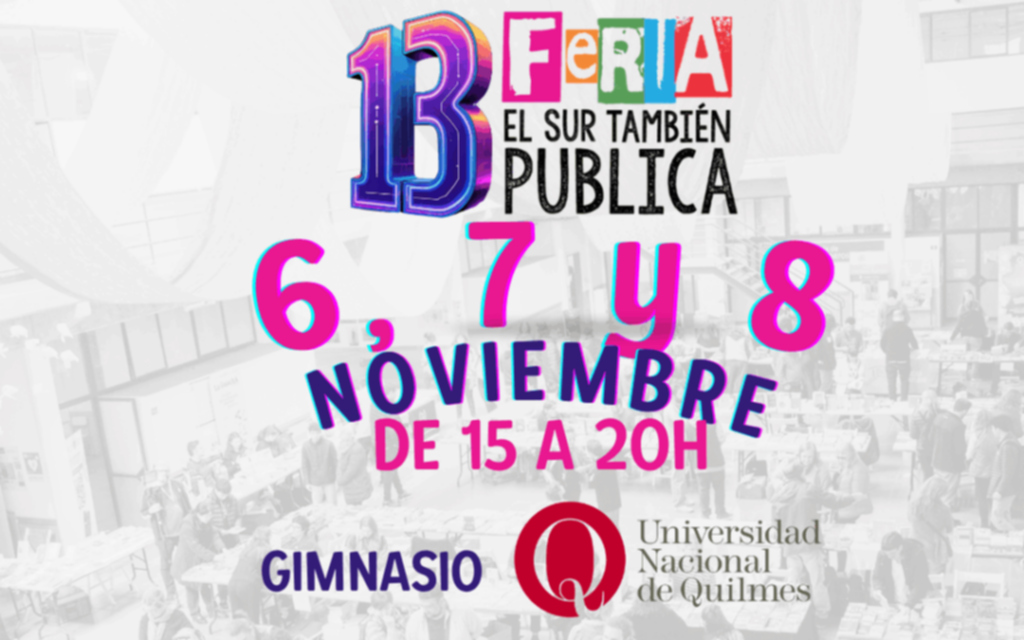 La UNQ será sede de la 13ª Feria El Sur también Publica durante tres días
