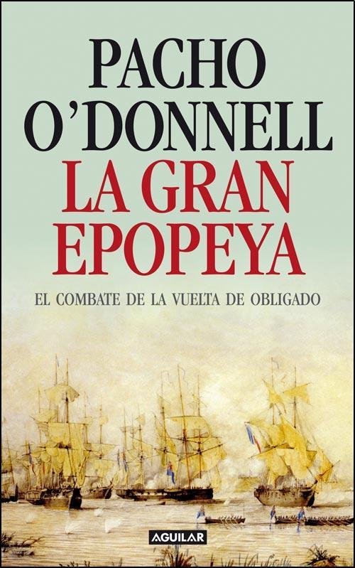 La gran epopeya: El combate de la Vuelta de Obligado