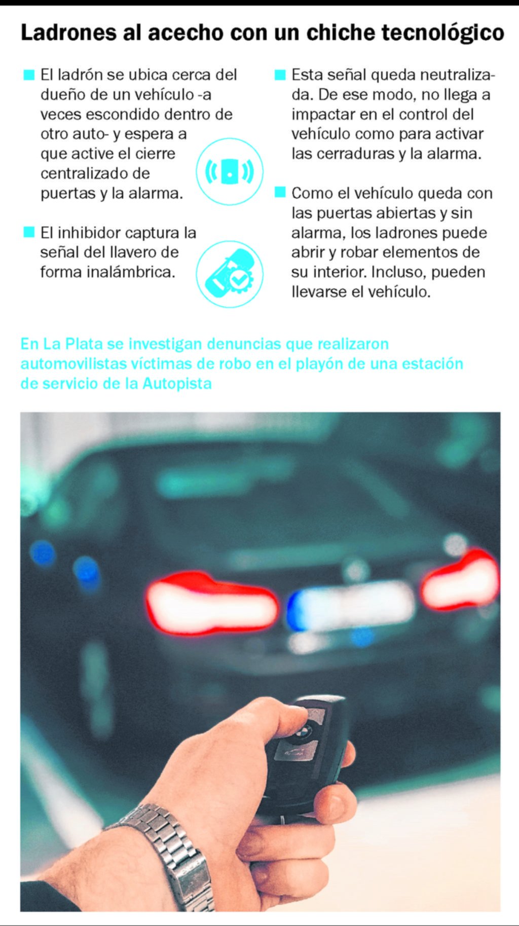 No para el robo con el inhibidor de alarma y ya tendría sus especialistas en La Plata