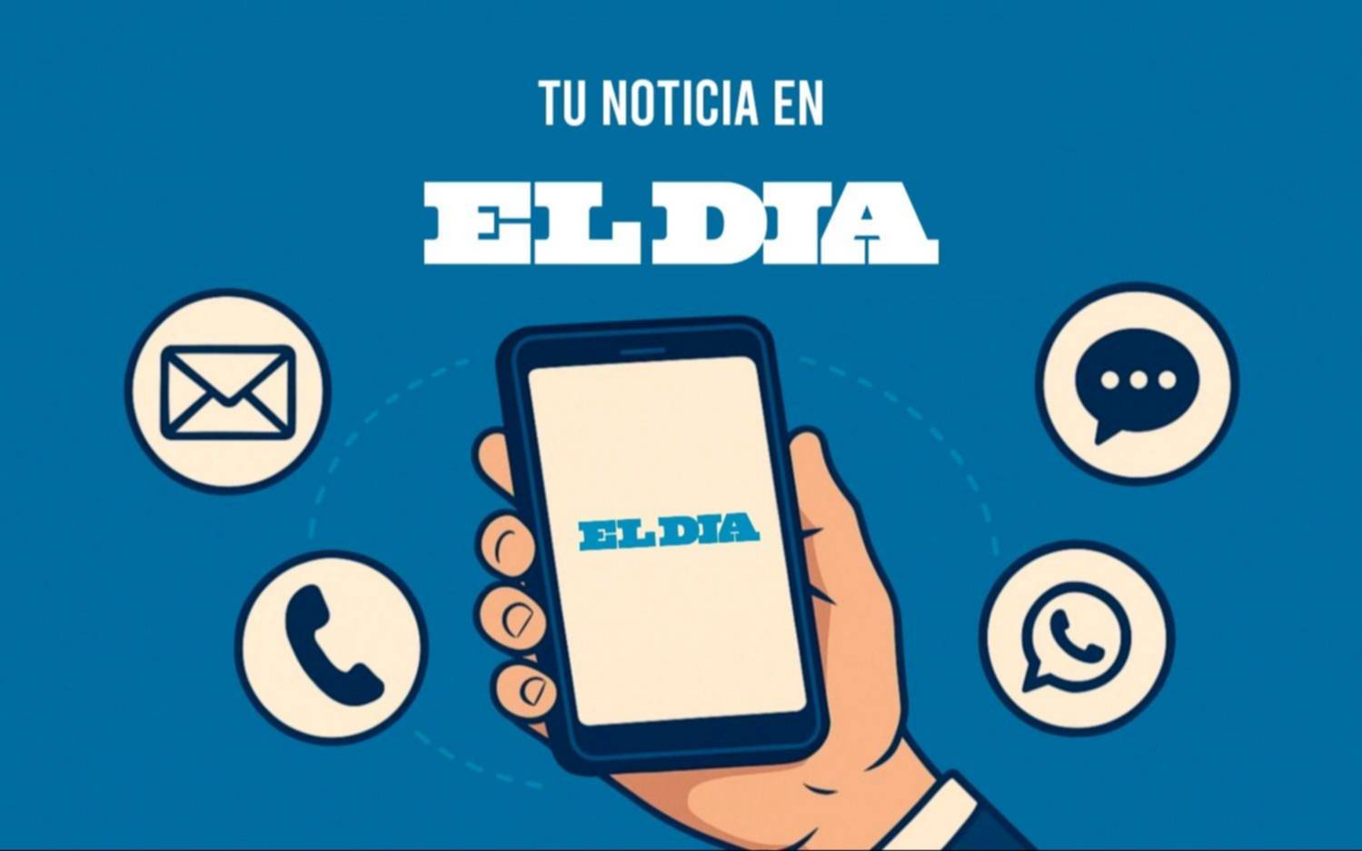 Tu noticia, en EL DIA y eldia.com: comunicate por teléfono, WhatsApp o las redes sociales