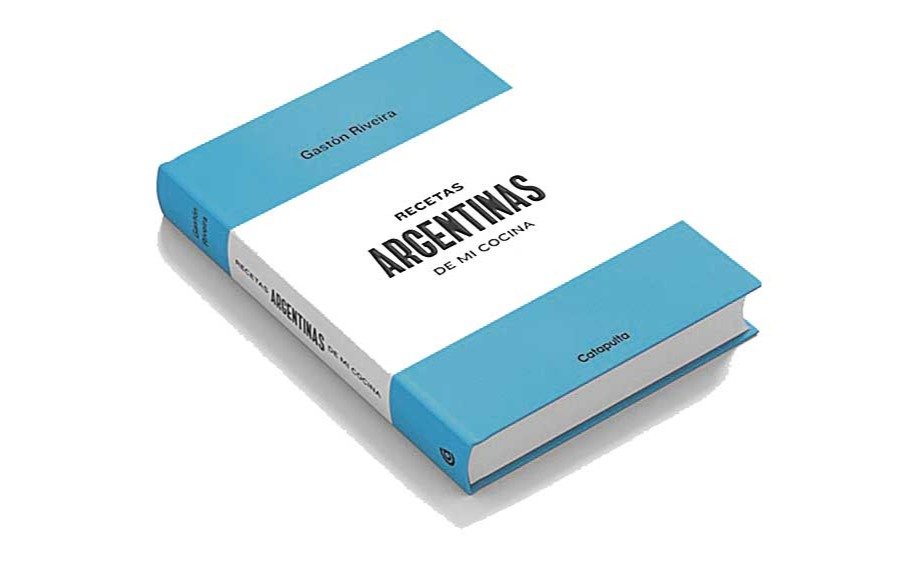 “Recetas argentinas de mi cocina”, de Gastón Riveira